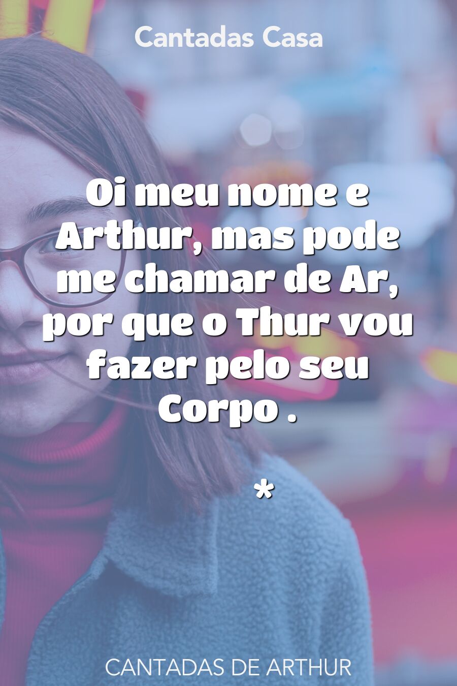 arthur cantadas