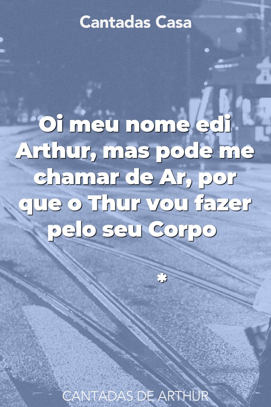 arthur cantadas