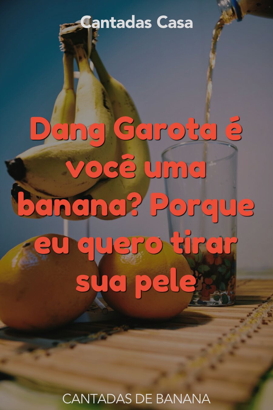 banana cantadas