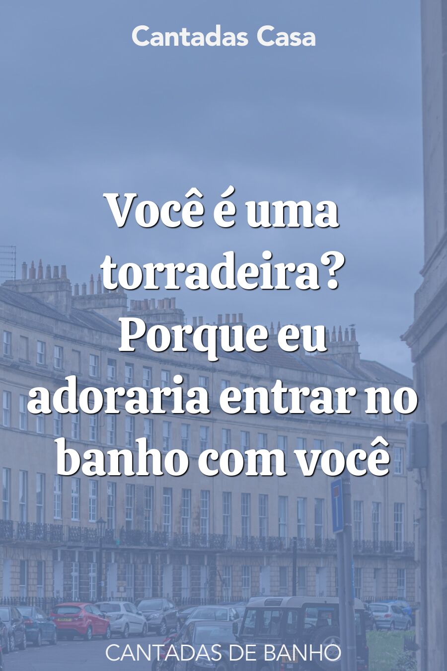 banho cantadas