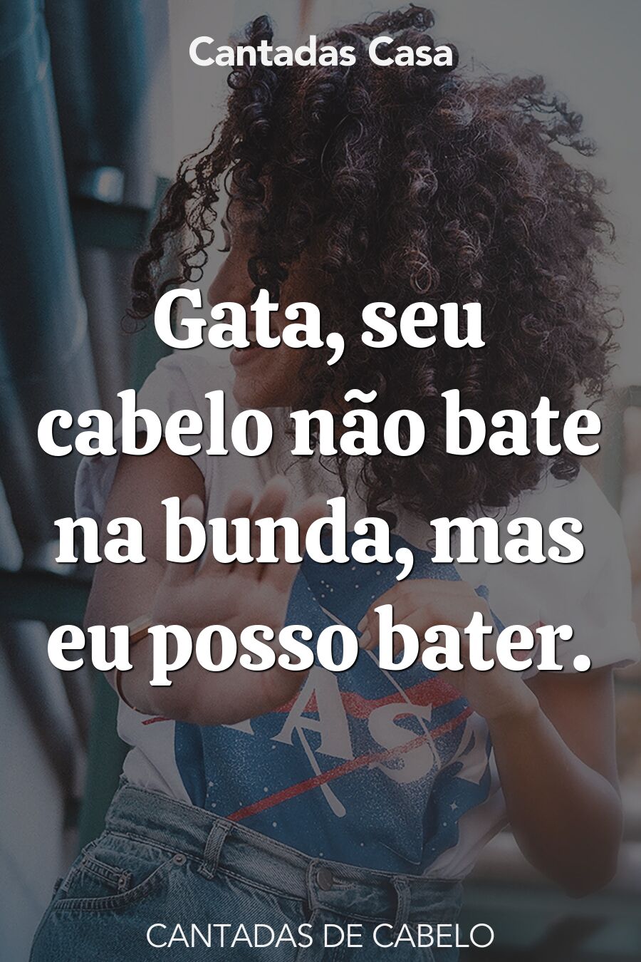 cabelo cantadas