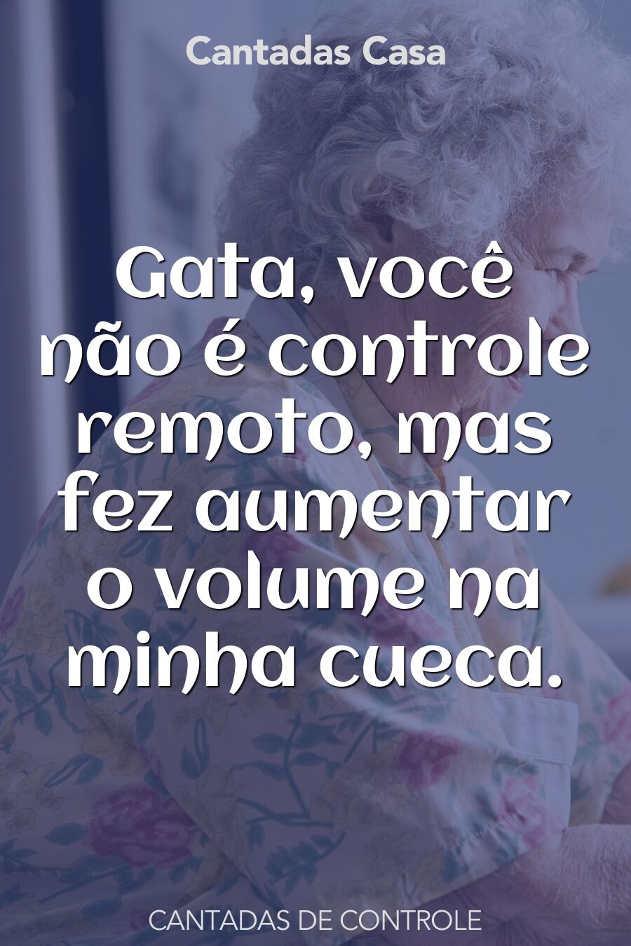 controle cantadas