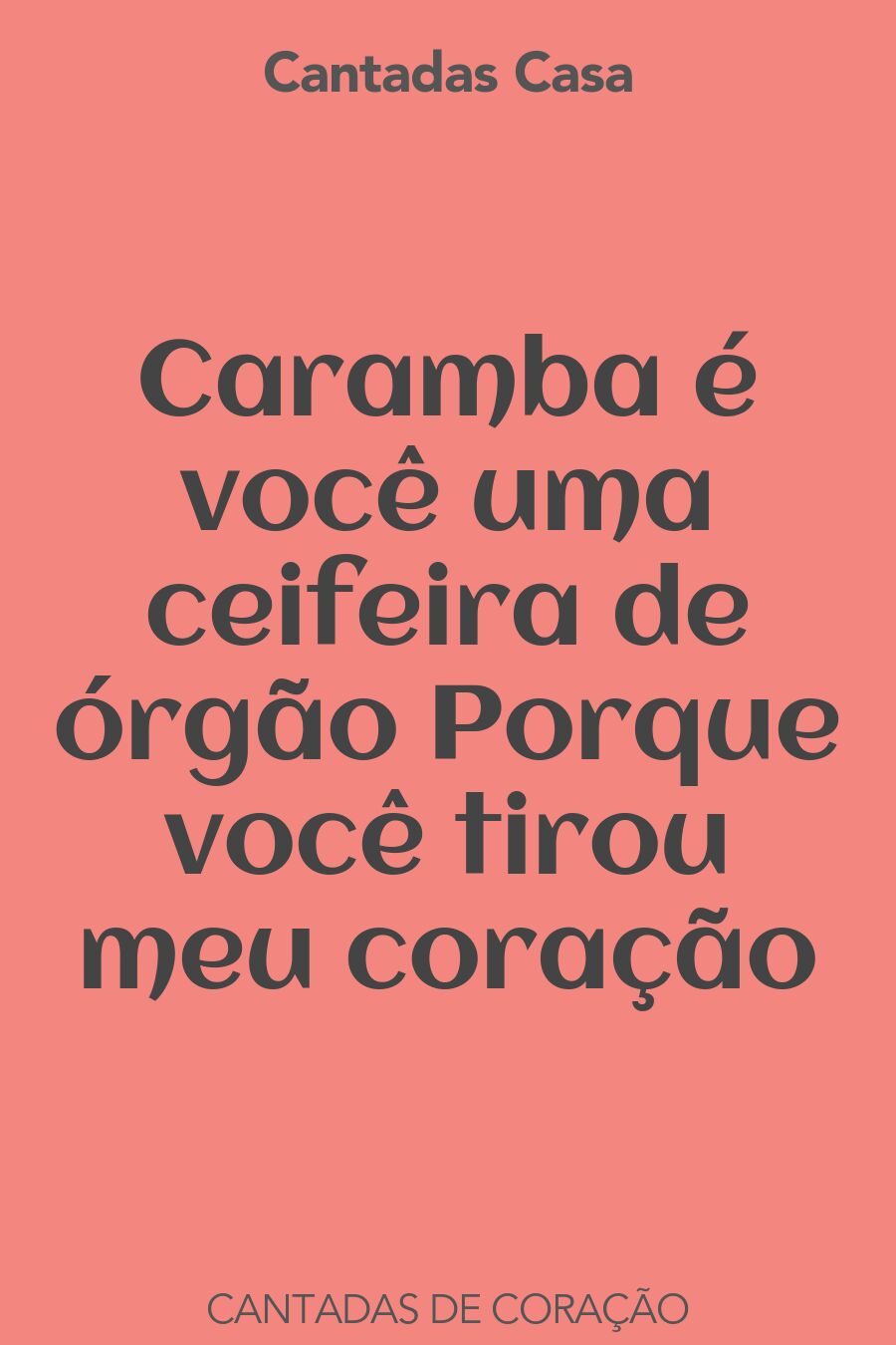 coração cantadas