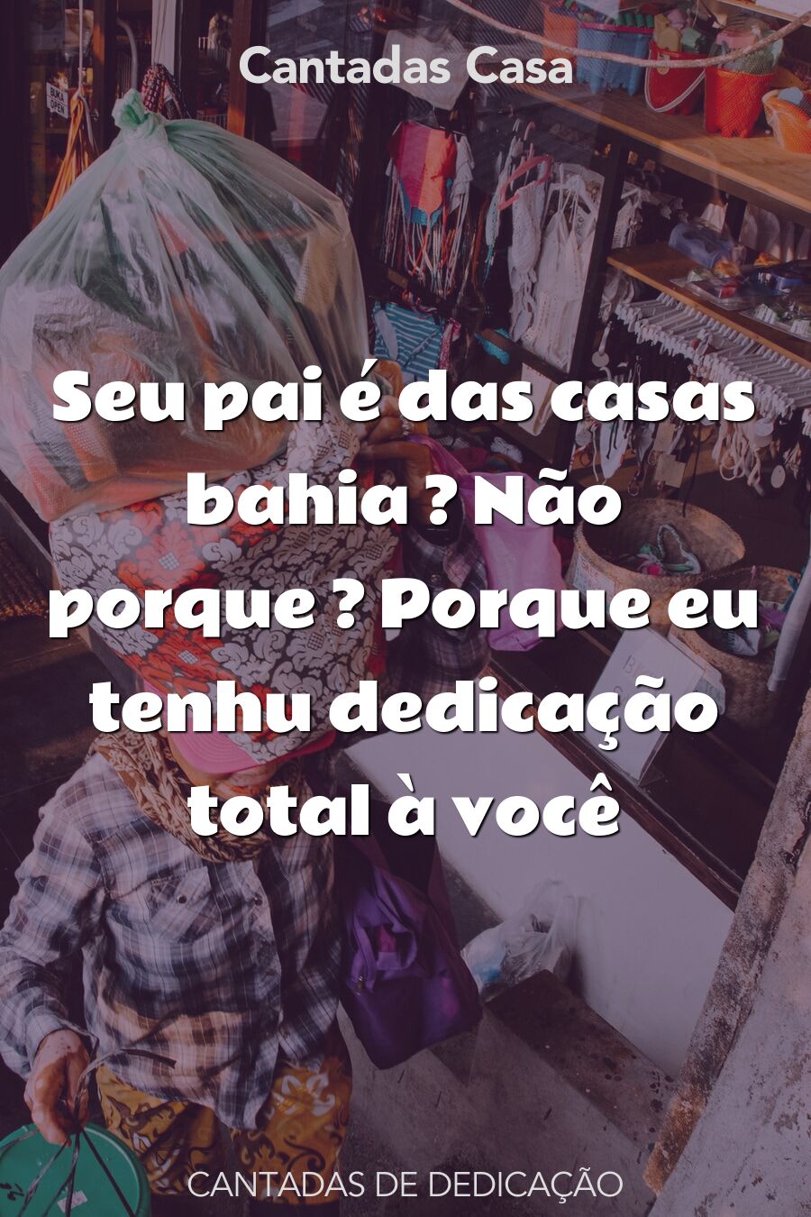 dedicação cantadas