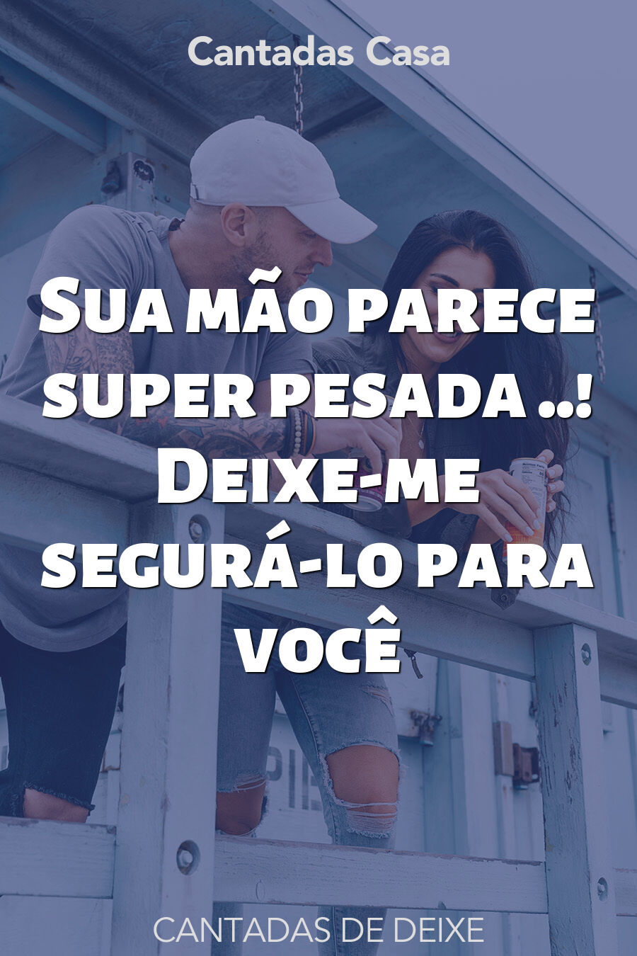 deixe cantadas