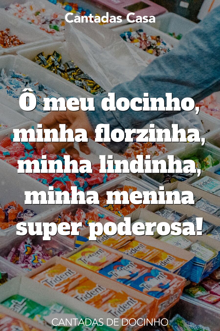 docinho cantadas