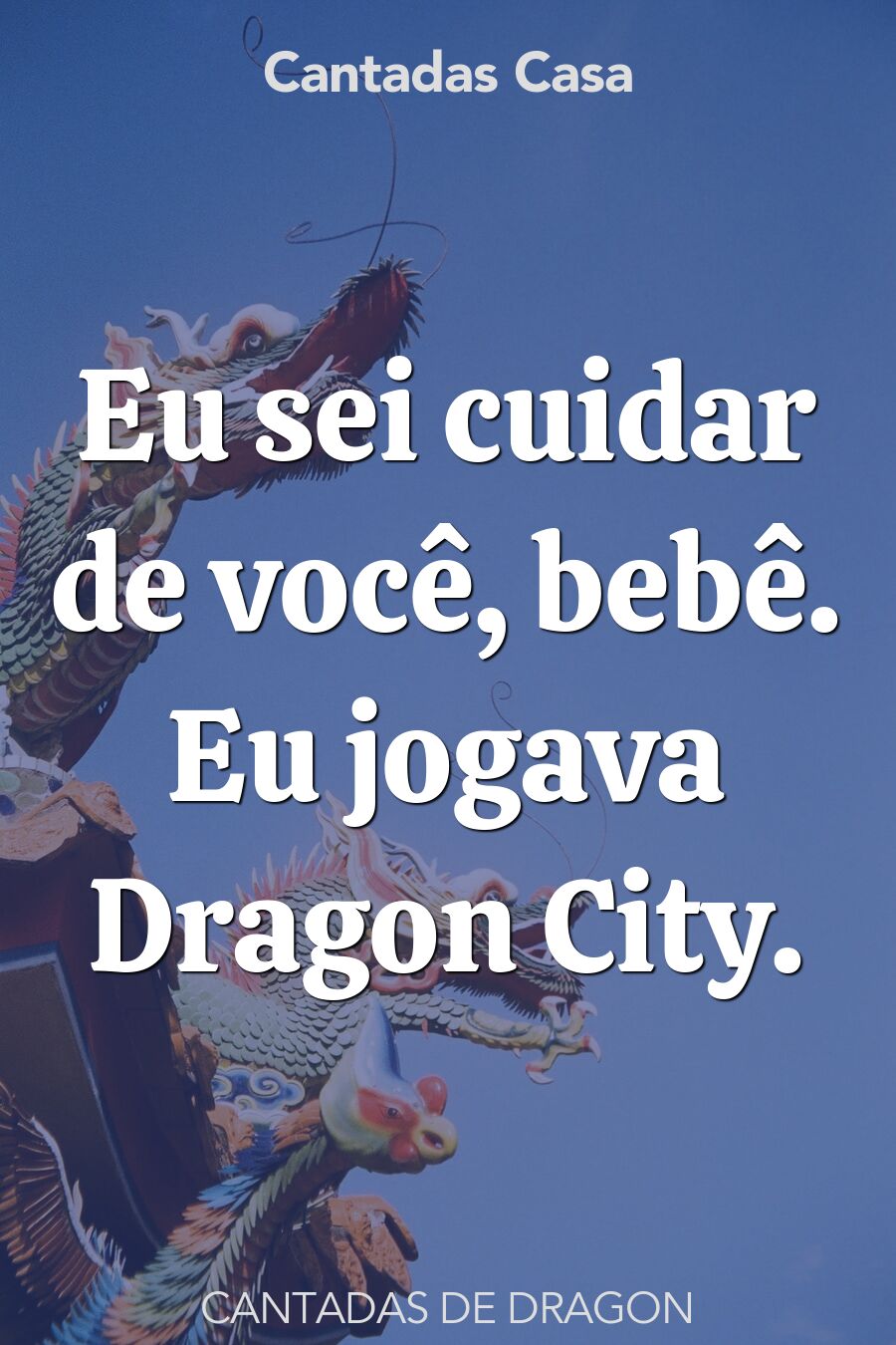 dragon cantadas