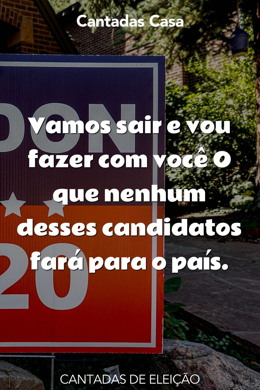 eleição cantadas