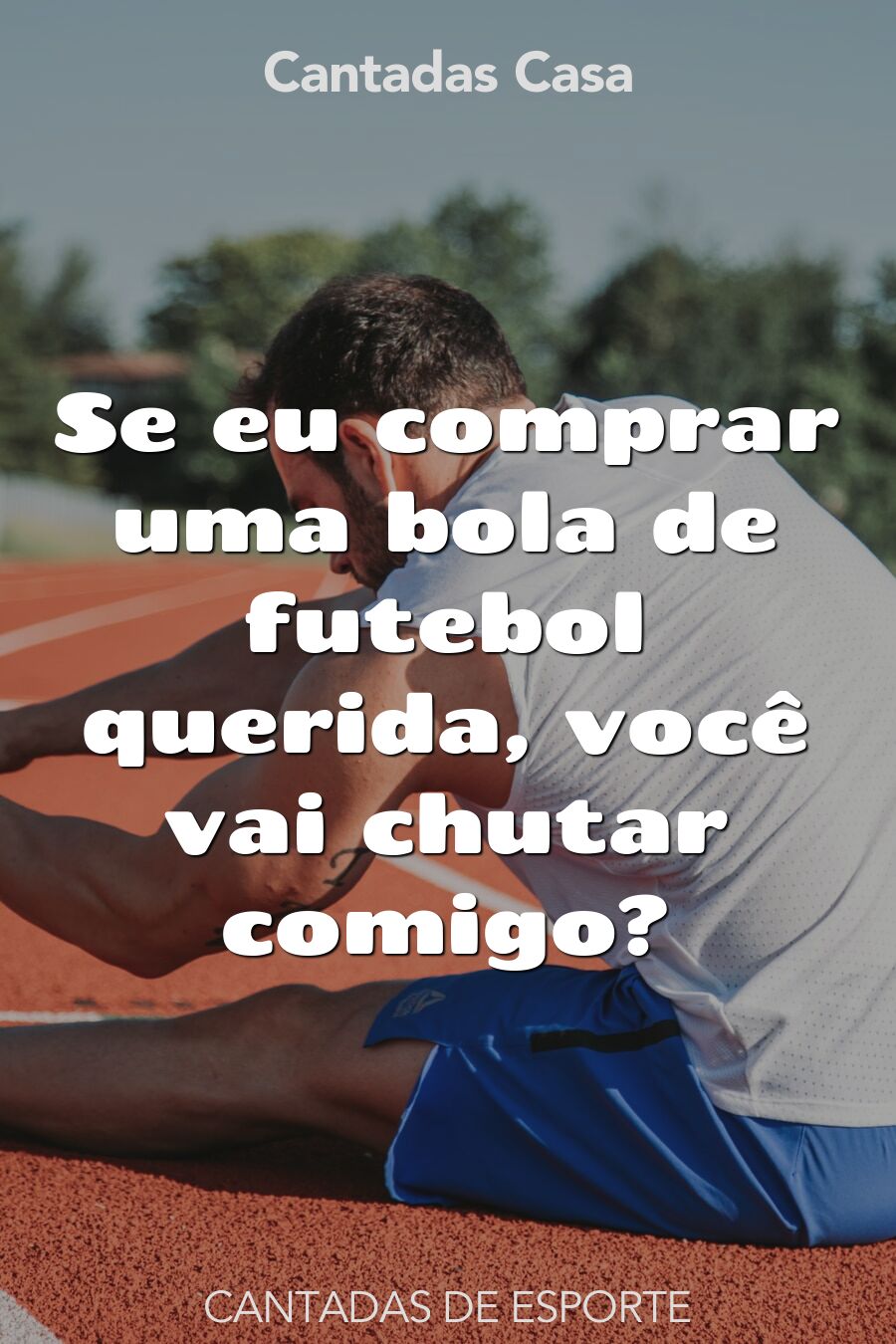 esporte cantadas