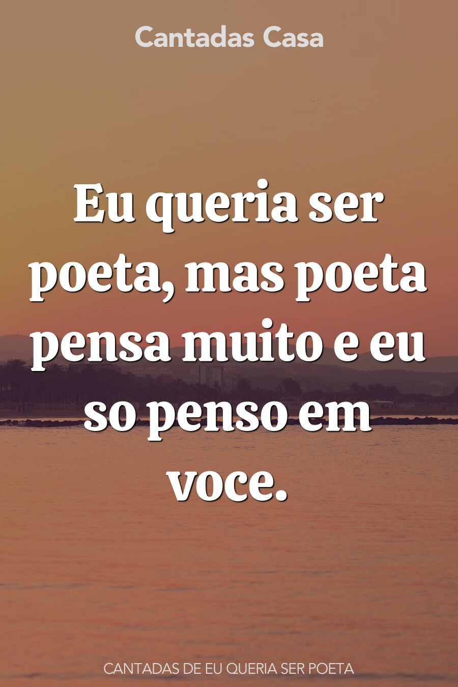 Eu queria ser poeta cantadas