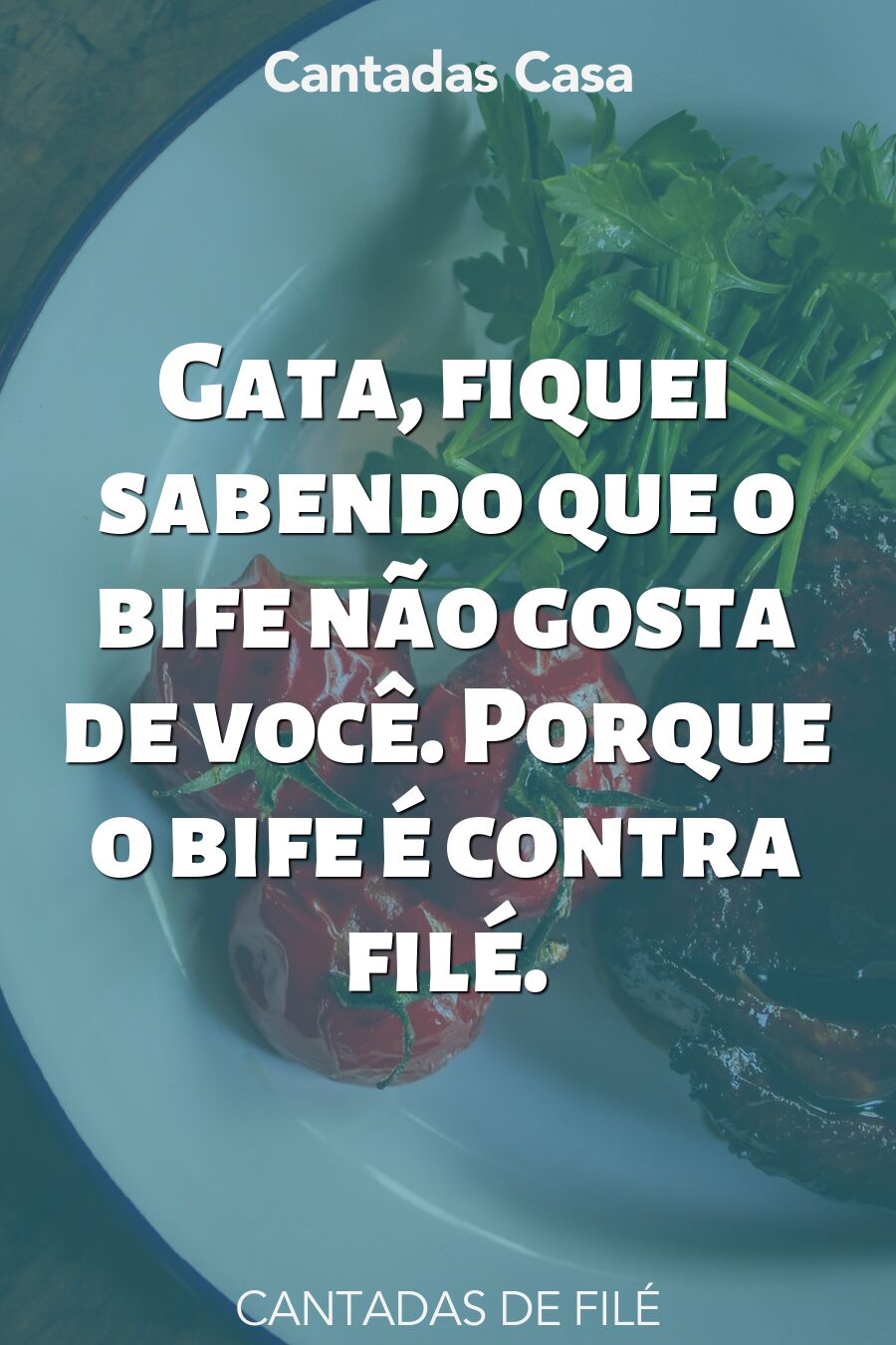 filé cantadas