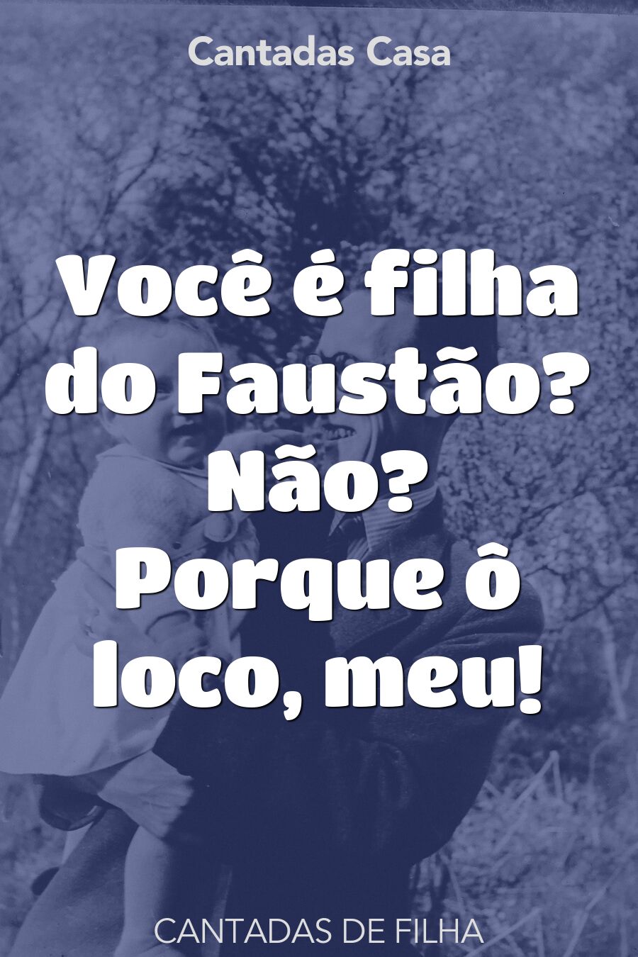 filha cantadas