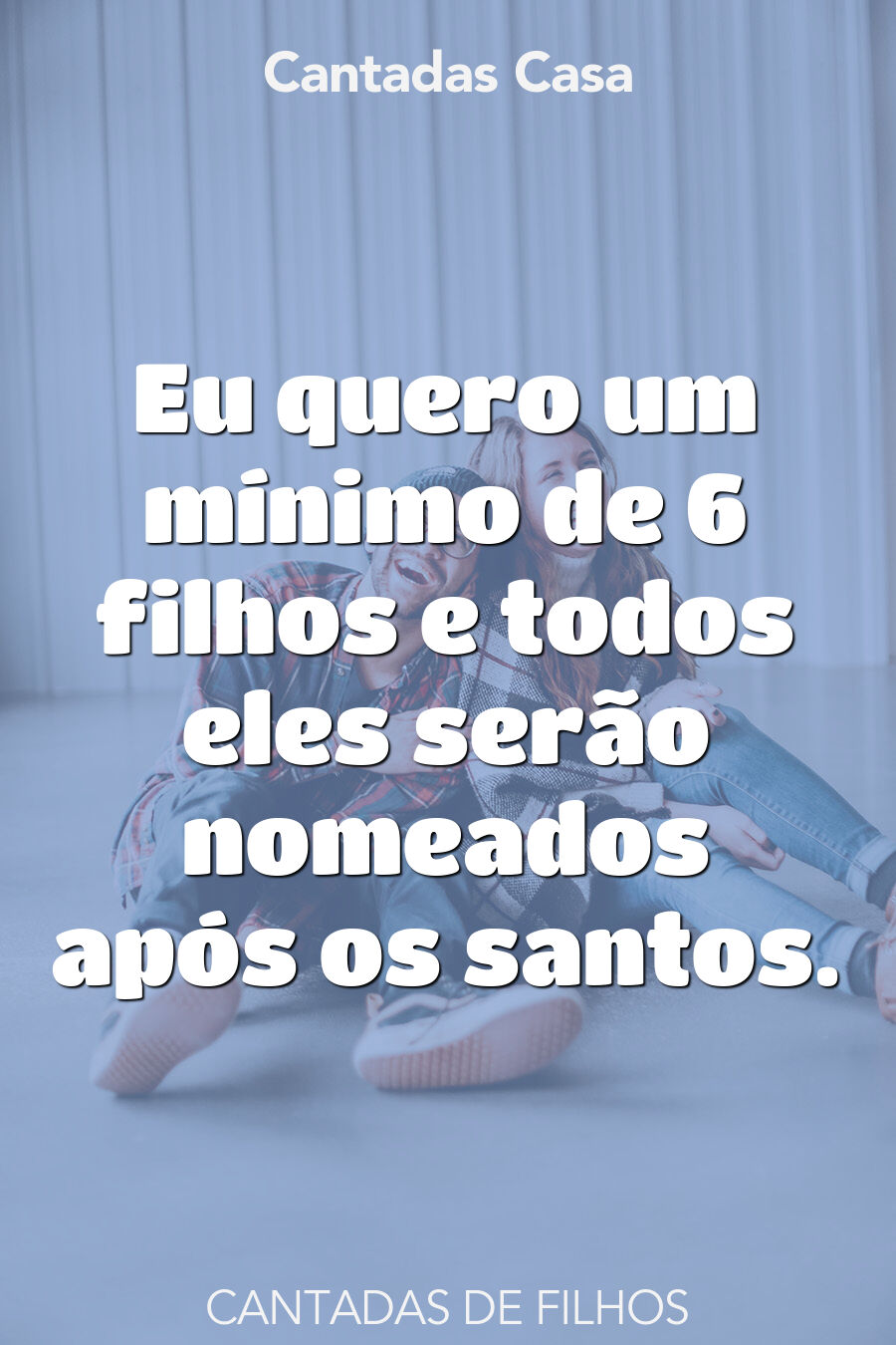 filhos cantadas