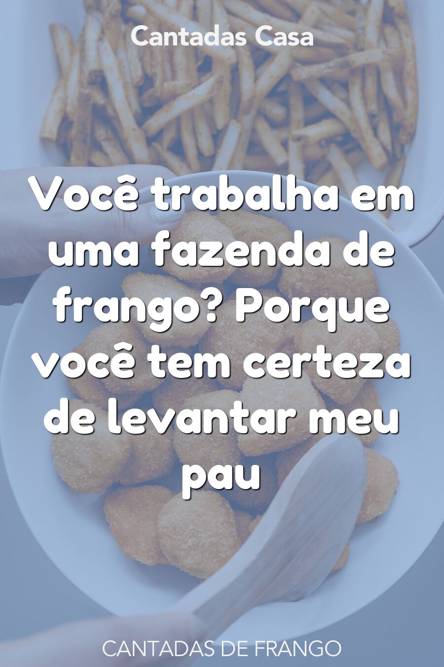 frango cantadas