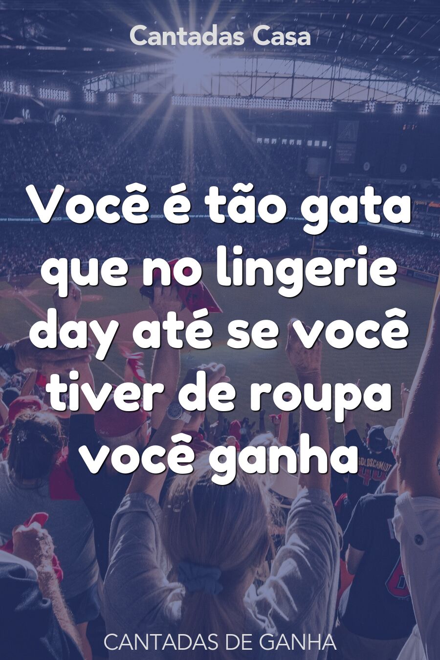 ganha cantadas