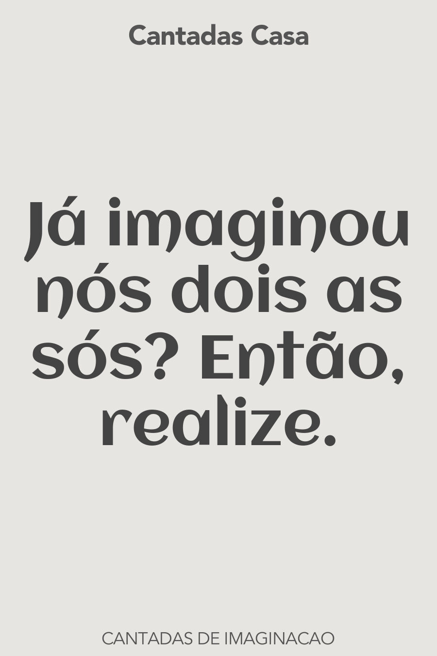 imaginacao cantadas