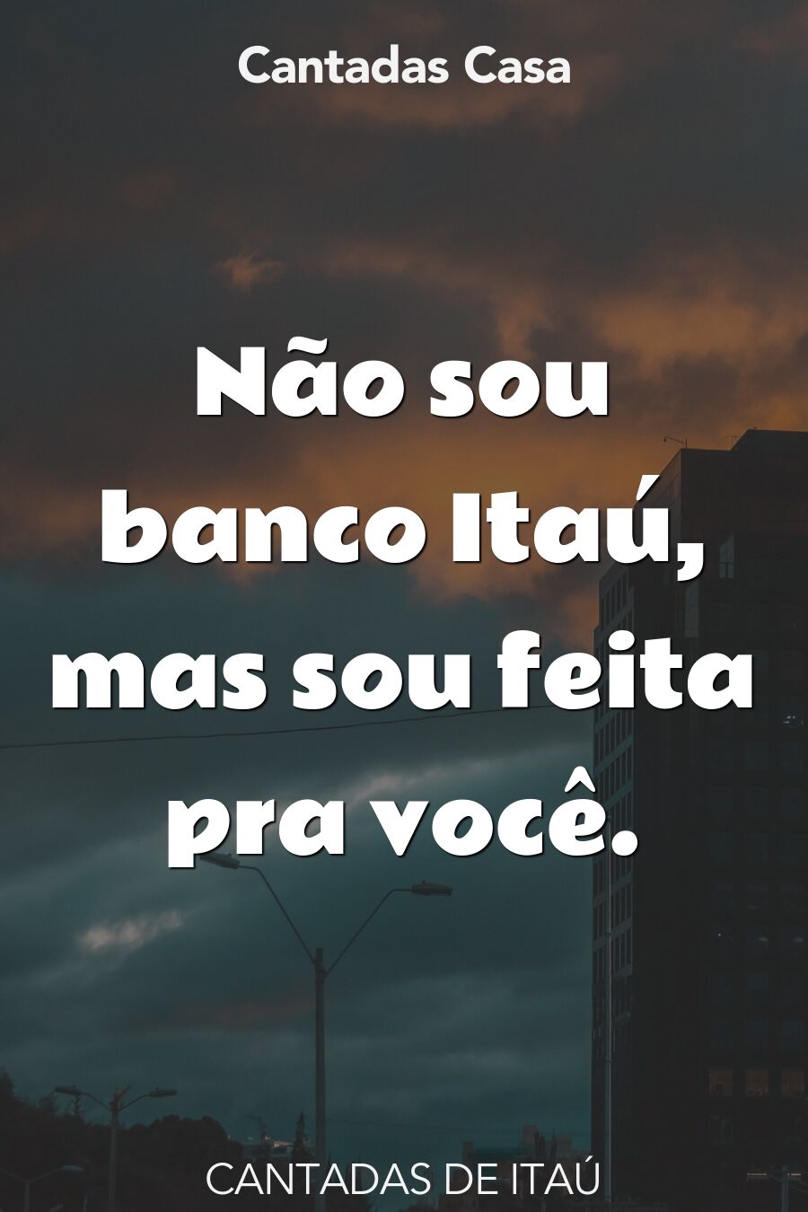 itaú cantadas