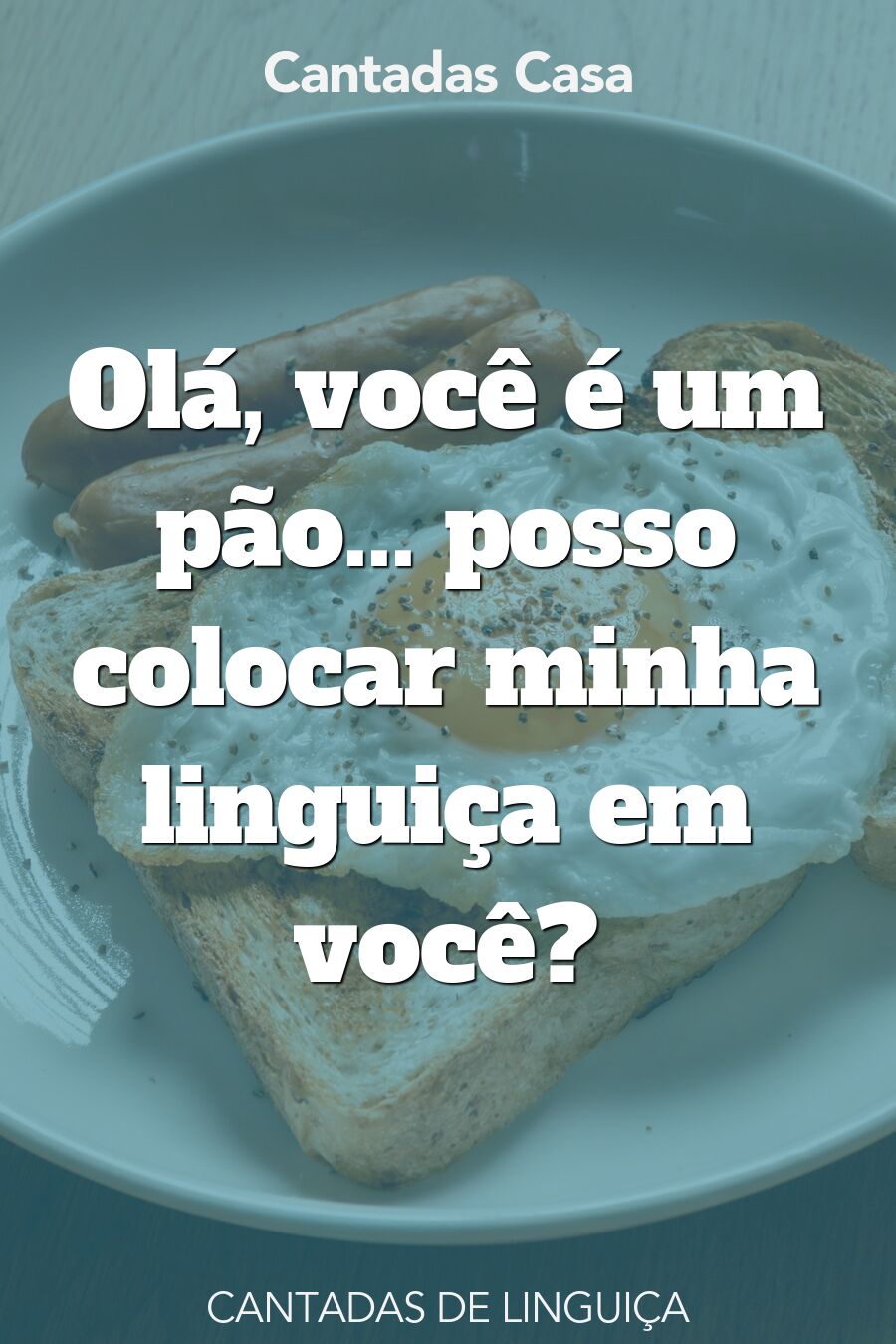 linguiça cantadas