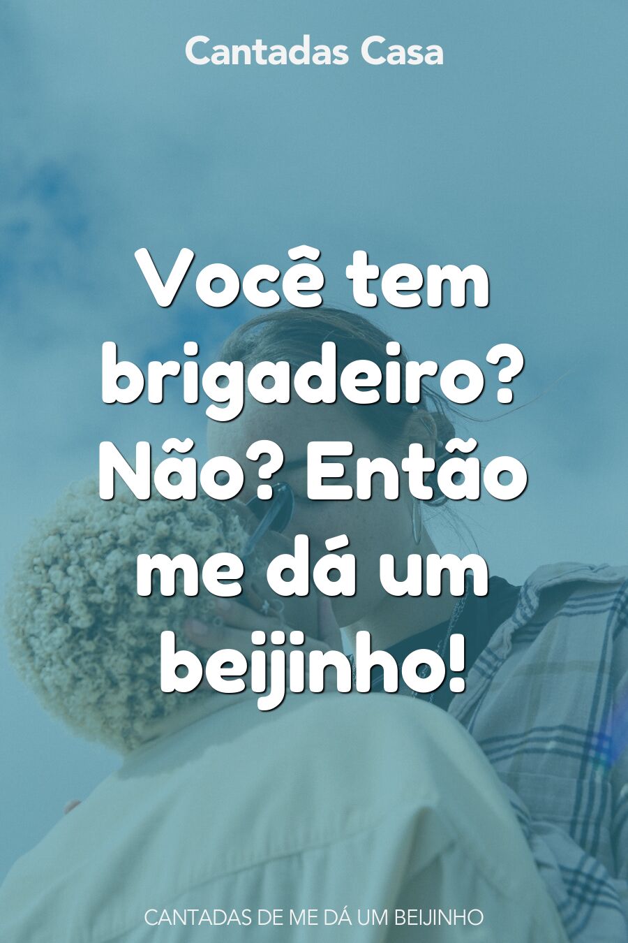 me dá um beijinho cantadas