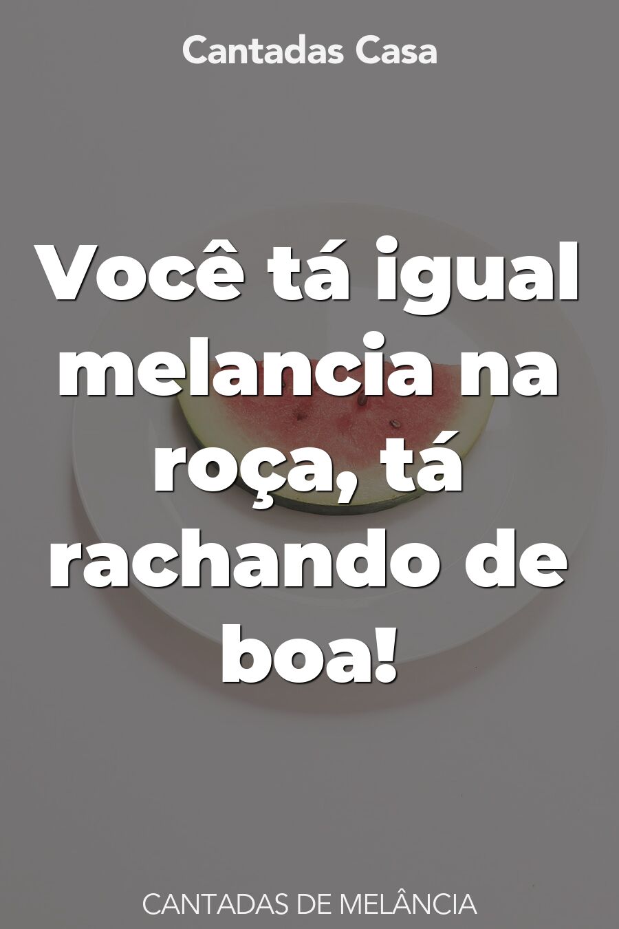 melância cantadas