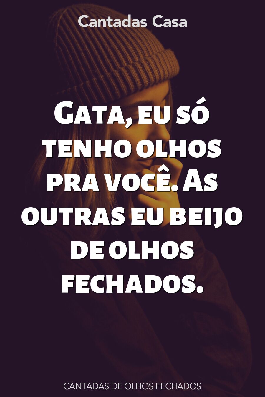 olhos fechados cantadas