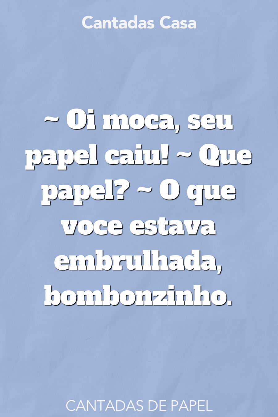 papel cantadas