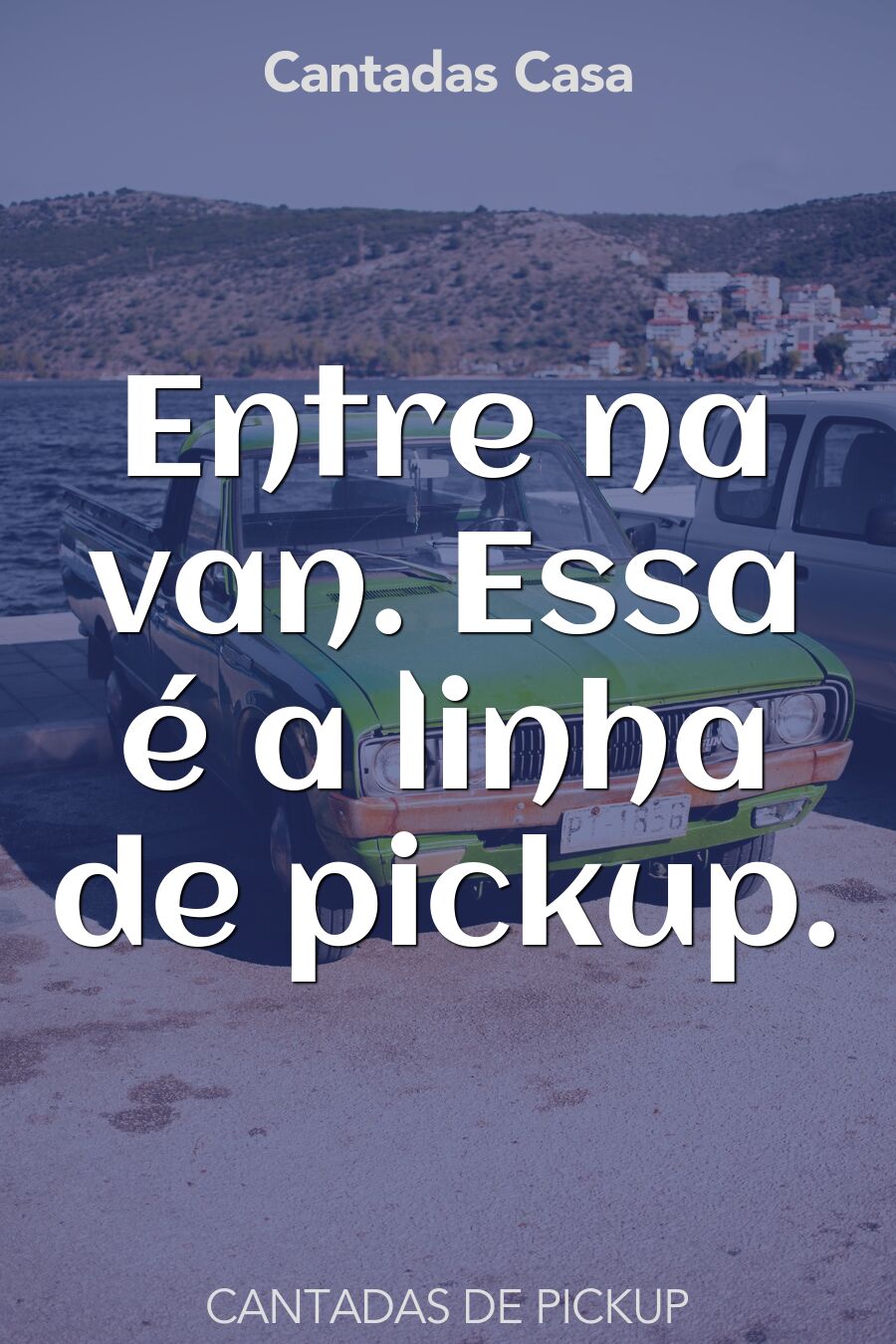 pickup cantadas