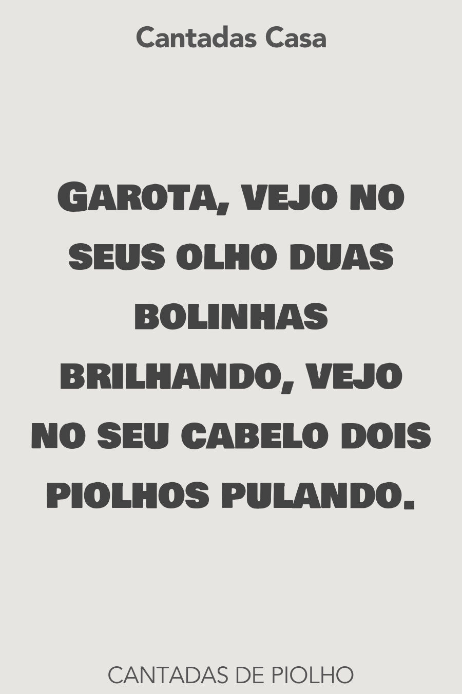 piolho cantadas