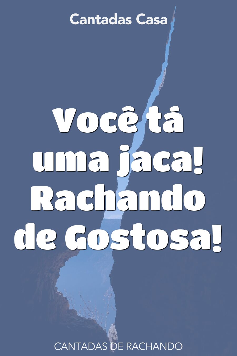 rachando cantadas