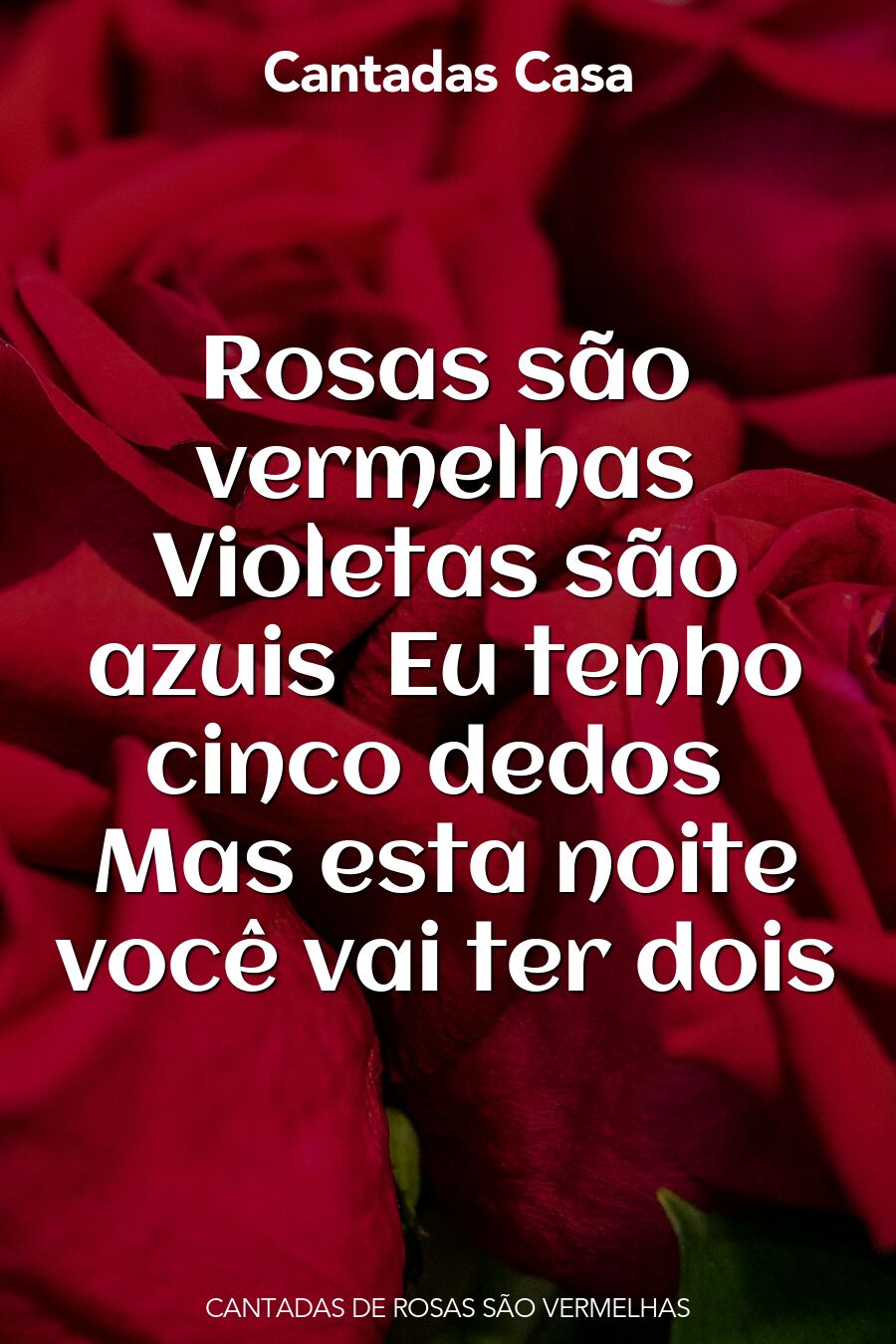 rosas são vermelhas cantadas