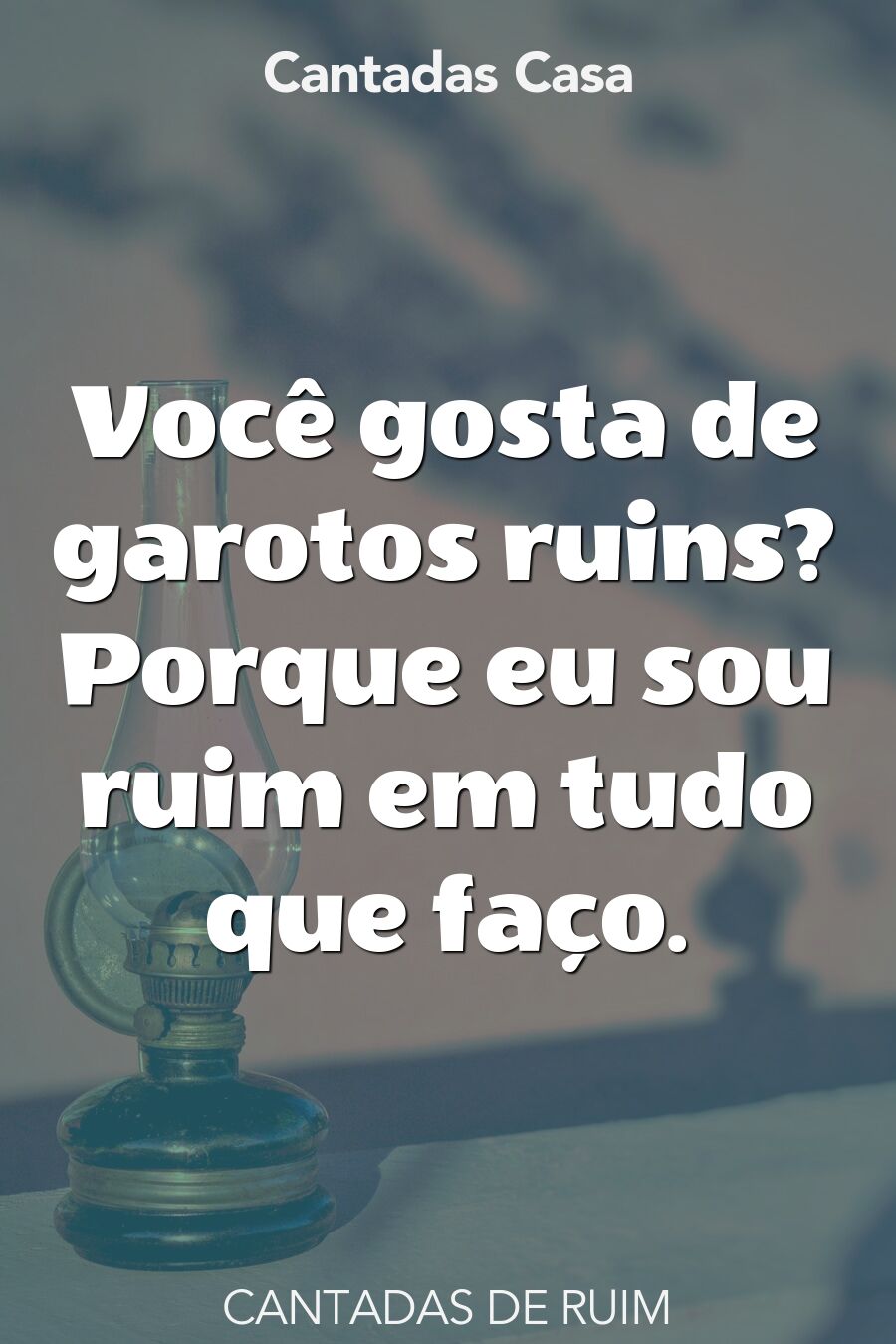 ruim cantadas