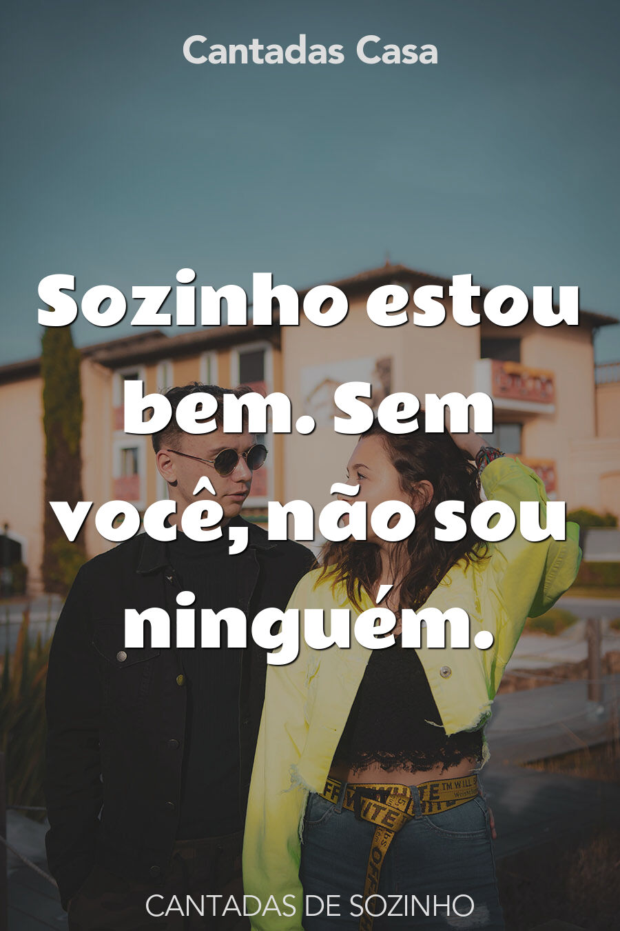 sozinho cantadas