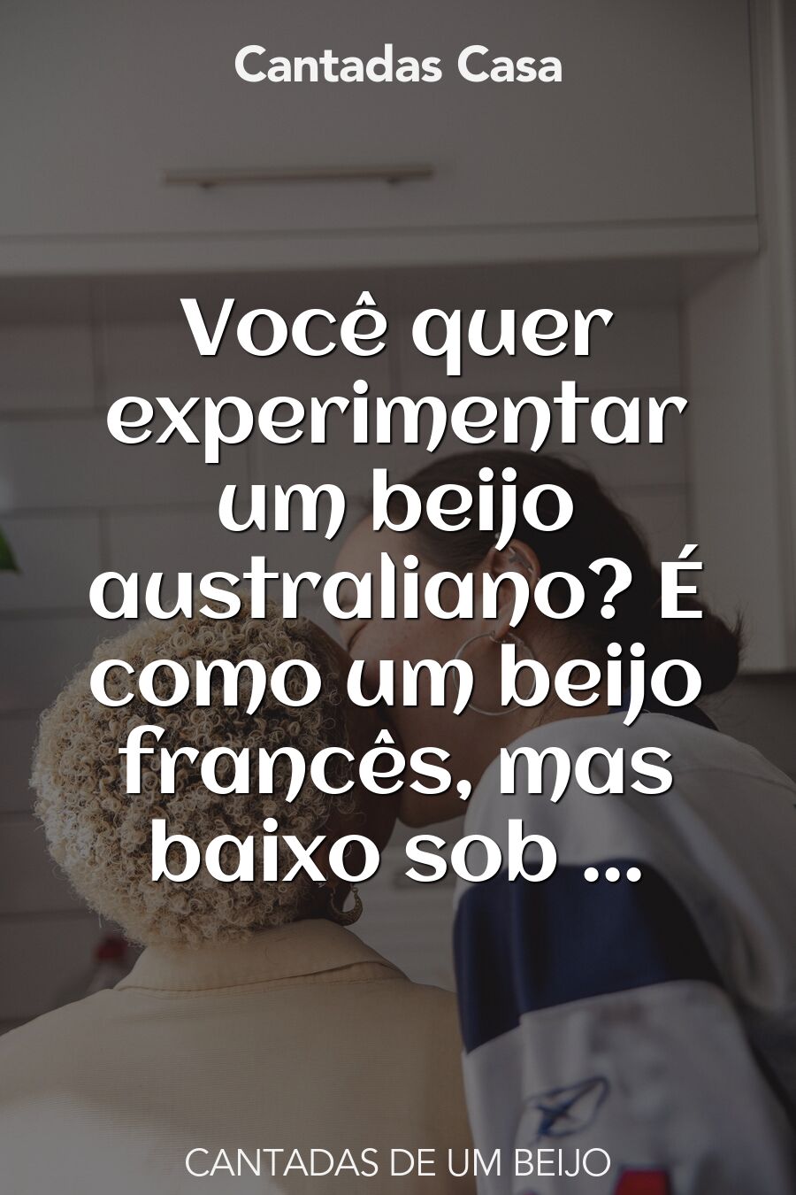 um beijo cantadas