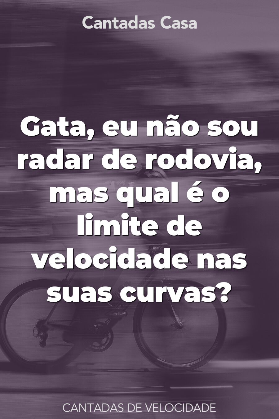 velocidade cantadas